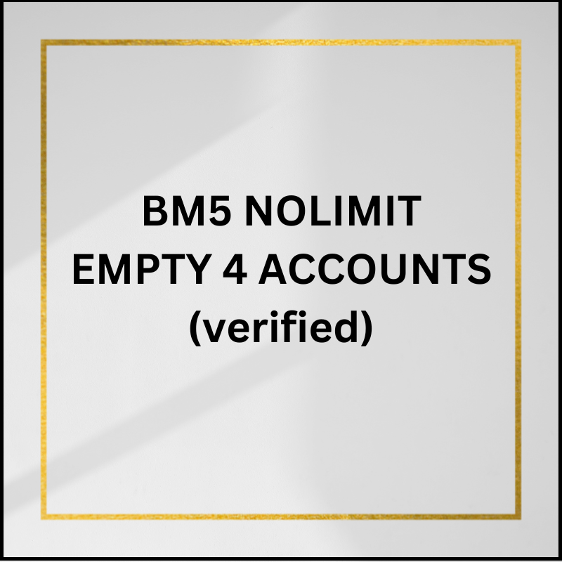 BM5 NOLIMIT EMPTY 4 ACCOUNTS(verified)