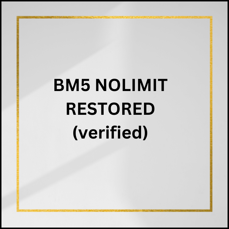 BM5 NOLIMIT RESTORED(verified)